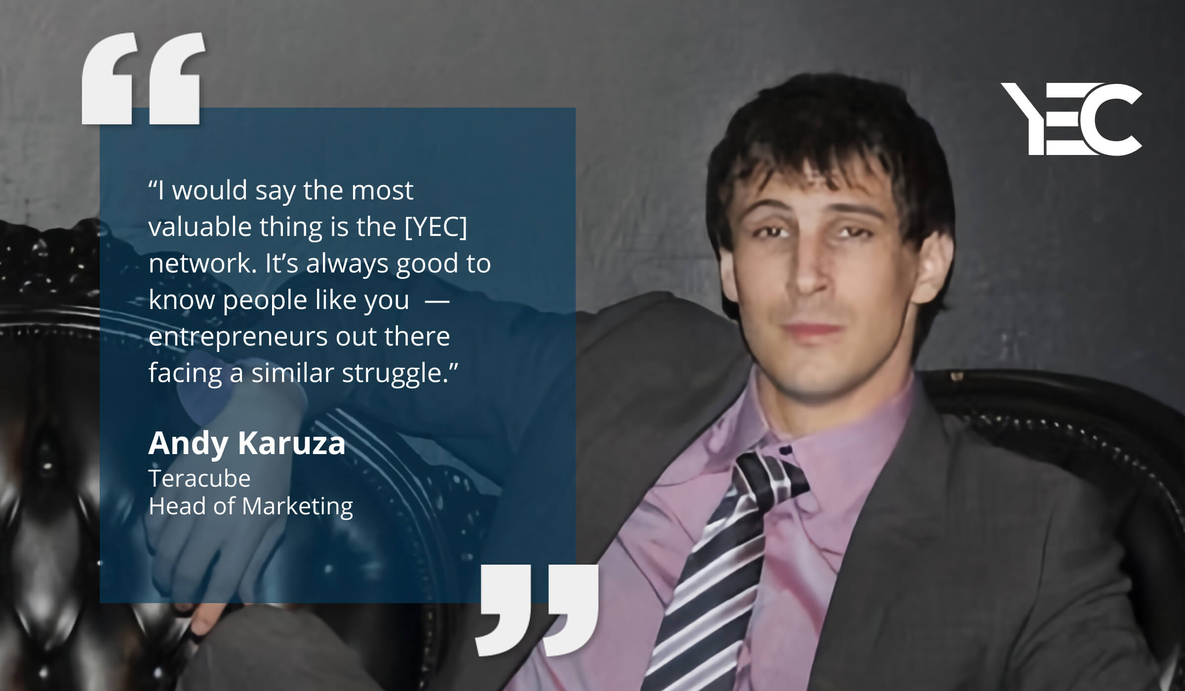 Andy Karuza Says YEC is a Valuable Network for Entrepreneurs Facing Shared Struggles